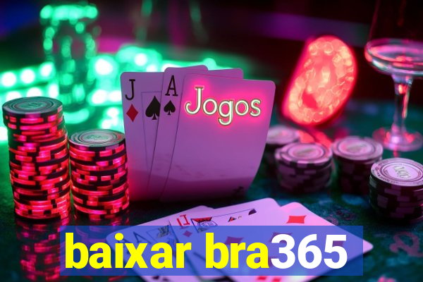 baixar bra365